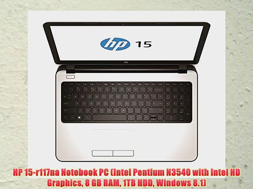 HP 15-r117na Notebook PC (Intel Pentium N3540 with Intel HD Graphics 8 GB RAM 1TB HDD Windows