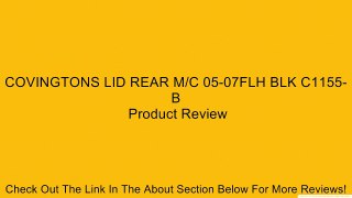 COVINGTONS LID REAR M/C 05-07FLH BLK C1155-B Review