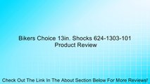 Bikers Choice 13in. Shocks 624-1303-101 Review