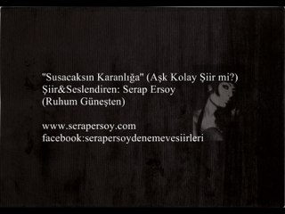 ''Susacaksın Karanlığa'' Serap Ersoy (R.G)