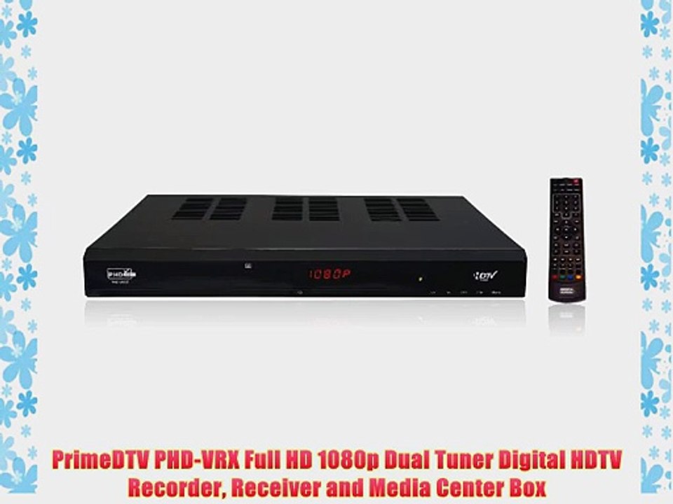PrimeDTV PHD-VRX Full HD 1080p Dual Tuner Digital HDTV Recorder Receiver and Media Center Box