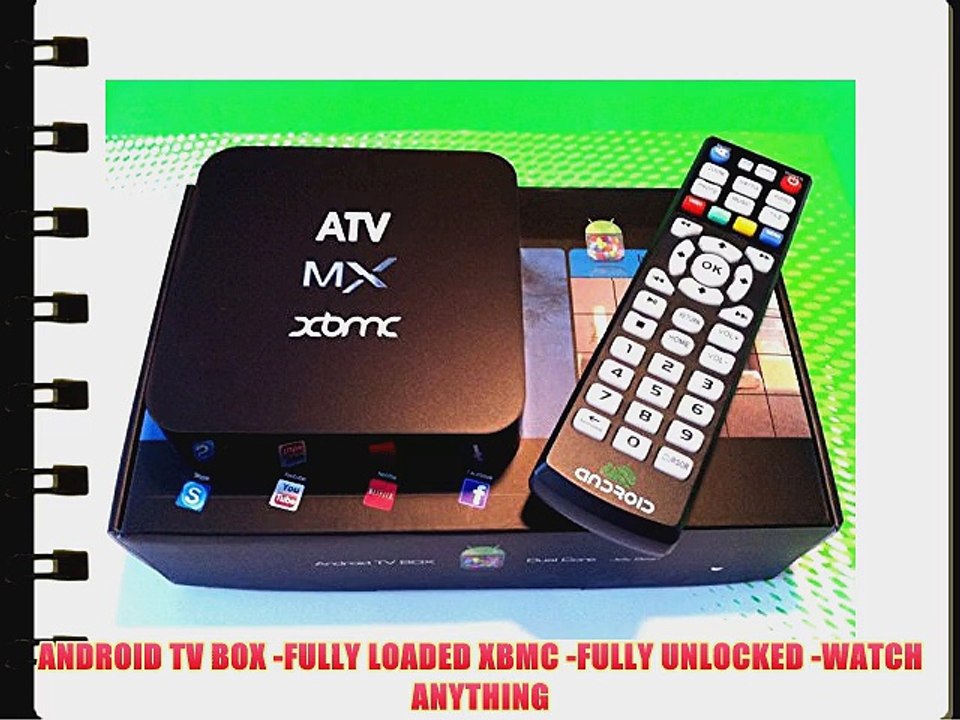 ANDROID TV BOX -FULLY LOADED XBMC -FULLY UNLOCKED -WATCH ANYTHING