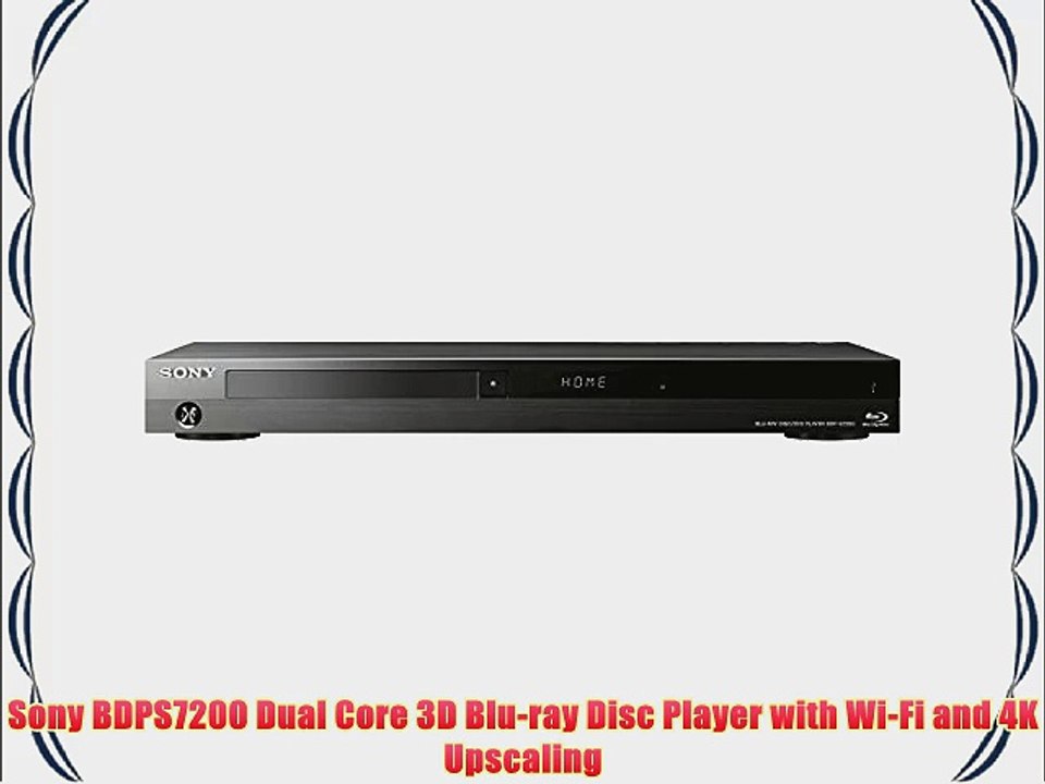 Sony BDPS7200 Dual Core 3D Blu-ray Disc Player with Wi-Fi and 4K Upscaling