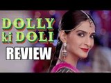 Dolly Ki Doli Movie Review | Sonam Kapoor, Pulkit Samrat, Rajkumar rao