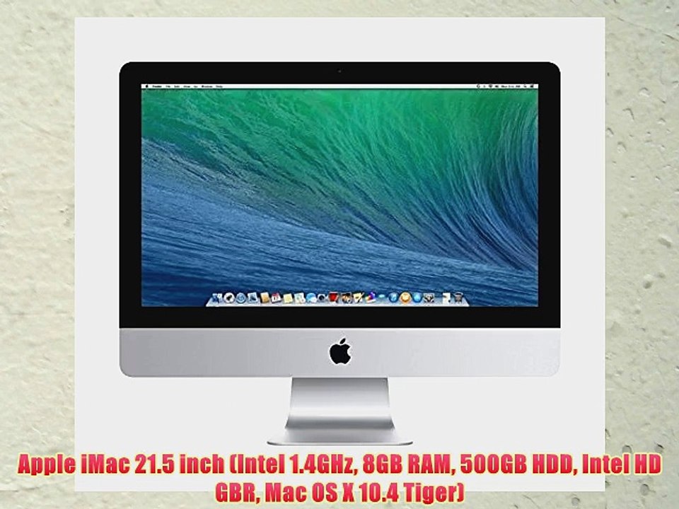Apple iMac 21.5 inch (Intel 1.4GHz 8GB RAM 500GB HDD Intel HD GBR Mac OS X 10.4 Tiger)