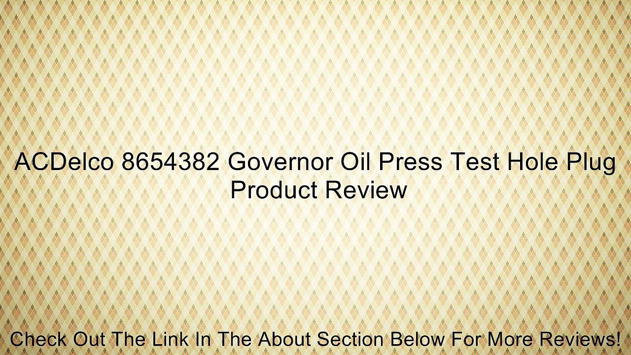 ACDelco 8654382 Governor Oil Press Test Hole Plug Review
