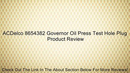 ACDelco 8654382 Governor Oil Press Test Hole Plug Review