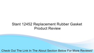 Stant 12452 Replacement Rubber Gasket Review