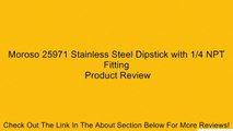Moroso 25971 Stainless Steel Dipstick with 1/4 NPT Fitting Review