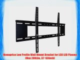 Monoprice Low Profile Wall Mount Bracket for LCD LED Plasma (Max 200Lbs 37~63inch)