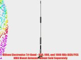 Wilson Electronics Tri-Band - 800 900 and 1900 MHz iDEN/PCS NMO Mount Antenna - Mount Sold