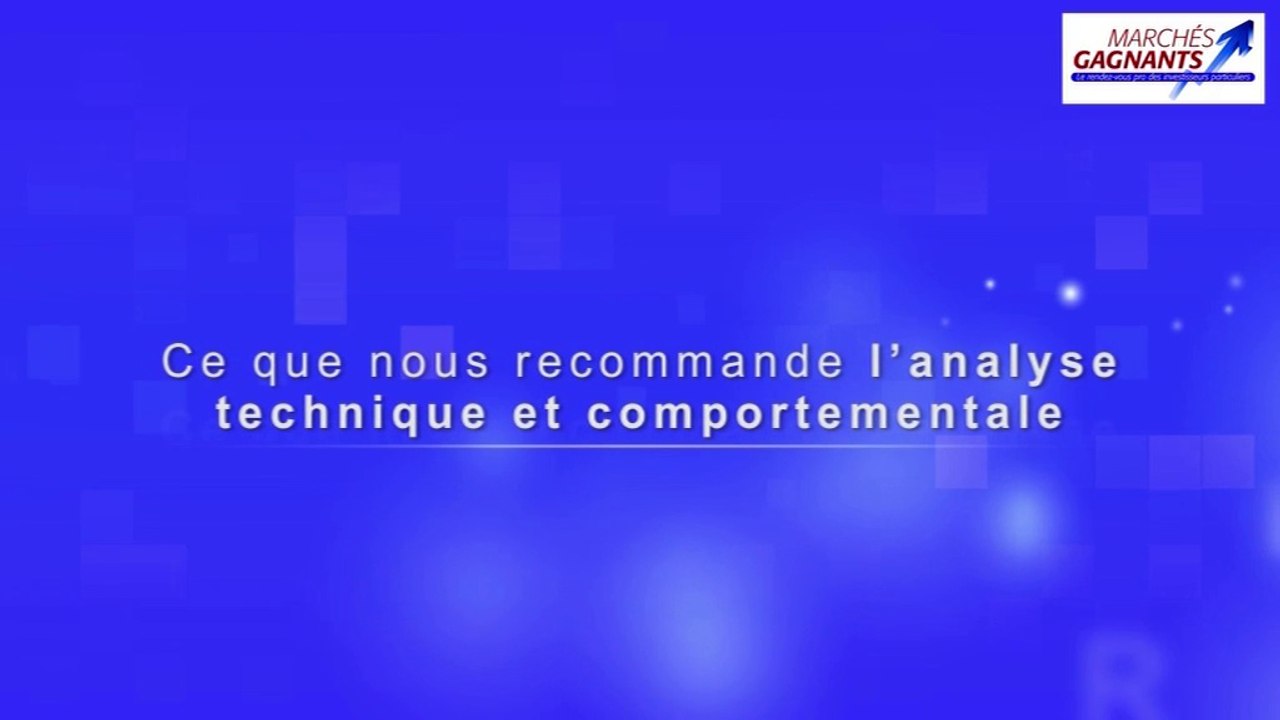 Ce que nous recommande l'analyse technique et comportementale