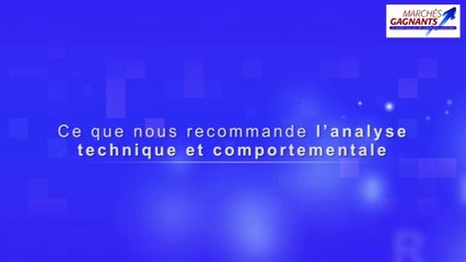 Ce que nous recommande l'analyse technique et comportementale