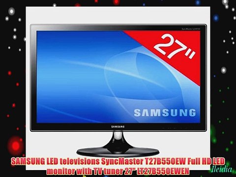 SAMSUNG LED televisions SyncMaster T27B550EW Full HD LED monitor with TV tuner 27 LT27B550EWEN