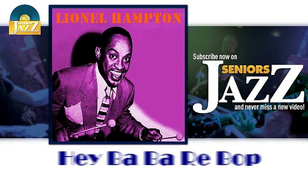 Lionel Hampton - Hey Ba Ba Re Bop (HD) Officiel Seniors Jazz