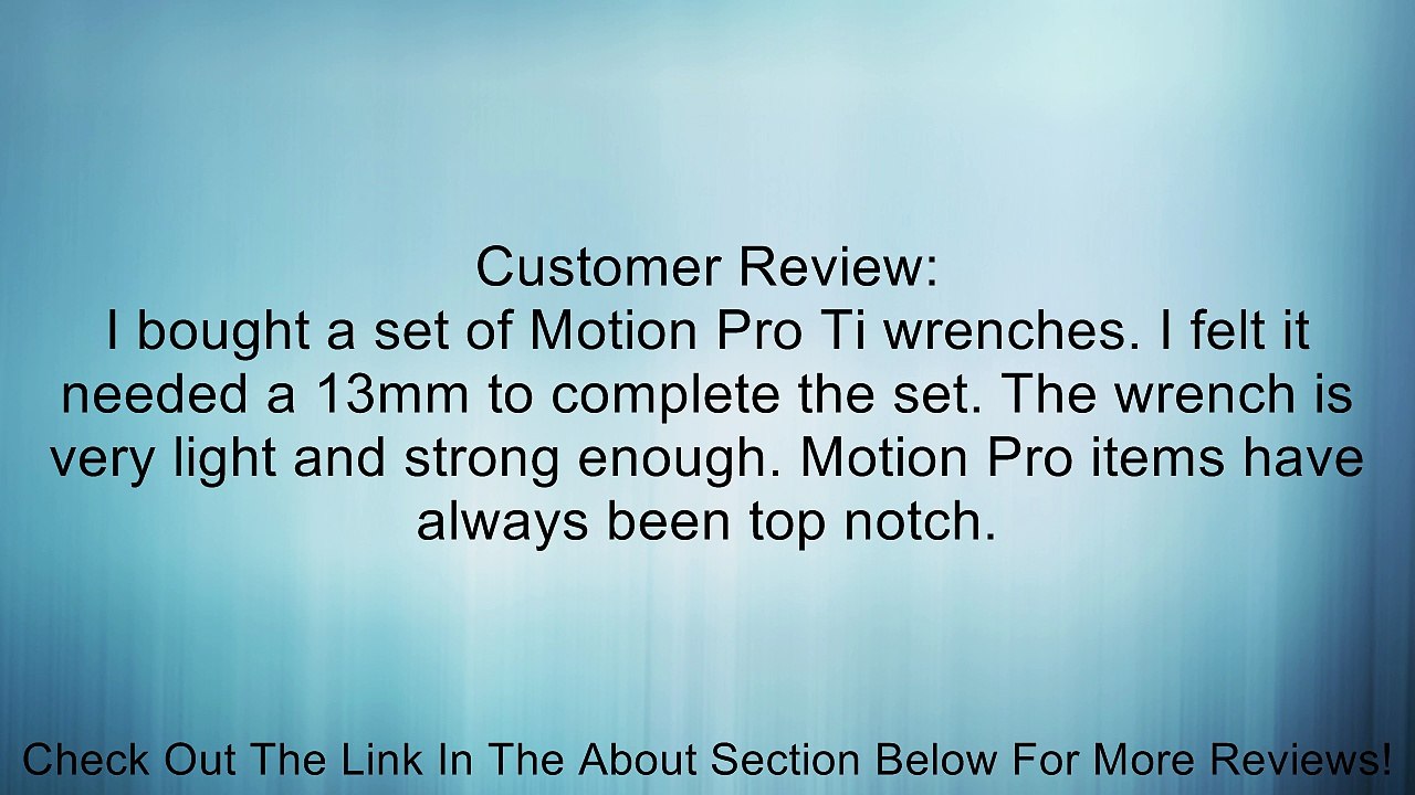 Motion Pro Ti Prolight Wrench - 13mm 08-0464 Review