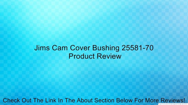 Jims Cam Cover Bushing 25581-70 Review