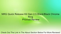 NRG Quick Release Kit Gen 2.5 Black/Black Chrome Ring Review