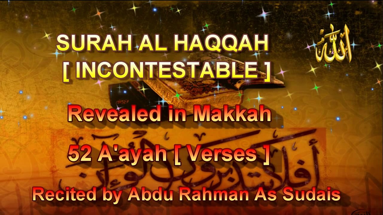SURATUL HAQQAH [ Incontestable ] Recited by Abdul Rahman As Sudais