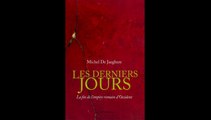 Michel de Jaeghere, Les derniers jours : la fin de l'Empire romain d'Occident