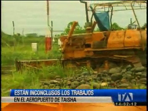 Trabajos en el aeropuerto de Taisha están inconclusos