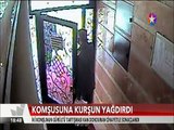 Haluk Koç'un sekreterinin eşine apartman girişinde Kurşun yağdıran komşu