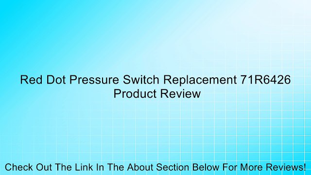 Red Dot Pressure Switch Replacement 71R6426 Review