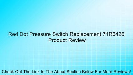 Red Dot Pressure Switch Replacement 71R6426 Review