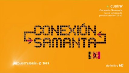 Conexión Samanta - Nueva Temporada (Viernes 22:30h)