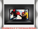 LED Backlight Kit for 32-42 TV LCD Flatscreen (Wall Mount)