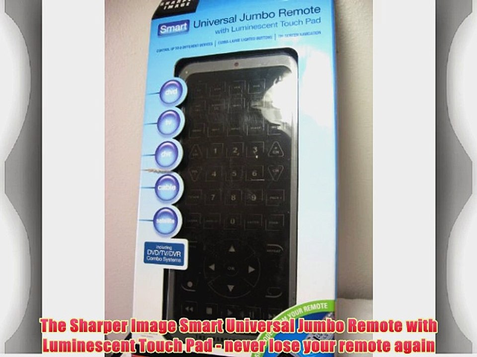 The Sharper Image Smart Universal Jumbo Remote with Luminescent Touch Pad - never lose your