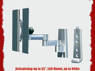Articulating-up to 32 LCD Mount up to 80lbs