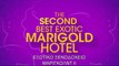 ΕΞΩΤΙΚΟ ΞΕΝΟΔΟΧΕΙΟ ΜΑΡΙΓΚΟΛΝΤ 2 (The Second Best Exotic Marigold Hotel) Υποτιτλισμένο trailer
