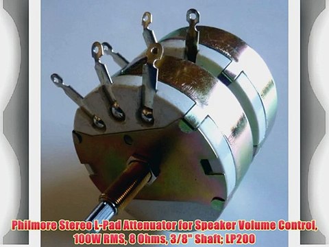 Philmore Stereo L-Pad Attenuator for Speaker Volume Control 100W RMS 8 Ohms 3/8 Shaft LP200