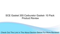 SCE Gasket 355 Carburetor Gasket- 10 Pack Review