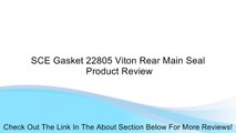 SCE Gasket 22805 Viton Rear Main Seal Review