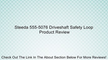 Steeda 555-5076 Driveshaft Safety Loop Review