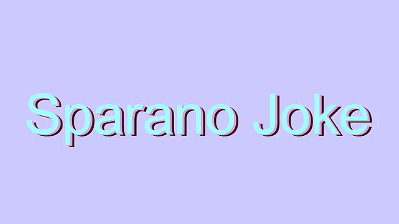 How to Pronounce Sparano Joke