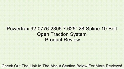 Powertrax 92-0776-2805 7.625" 28-Spline 10-Bolt Open Traction System Review