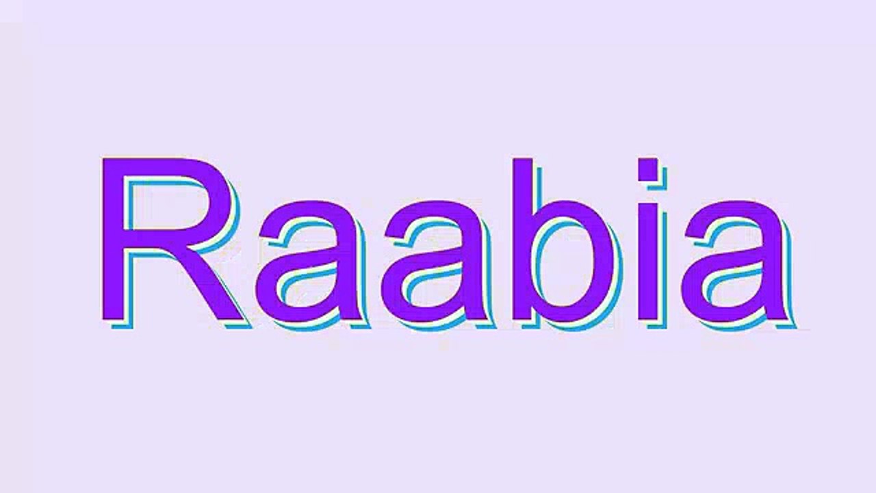 How to Pronounce Raabia