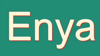 How to Pronounce Enya