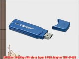 TRENDnet 108Mbps Wireless Super G USB Adapter TEW-444UB