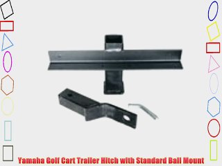 Yamaha Golf Cart Trailer Hitch with Standard Ball Mount
