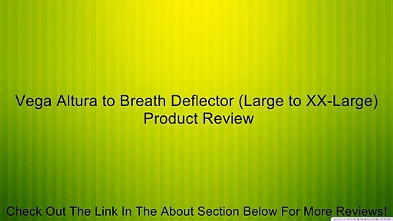 Vega Altura to Breath Deflector (Large to XX-Large) Review