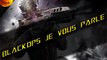 Blackops [Je lâche mes imprèssions et mes remerciements pour mes partenarias] #28-7#