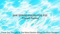 SHK SPRING 63X260 PDS P20 Review