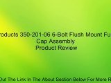 Jaz Products 350-201-06 6-Bolt Flush Mount Fuel Cell Cap Assembly Review