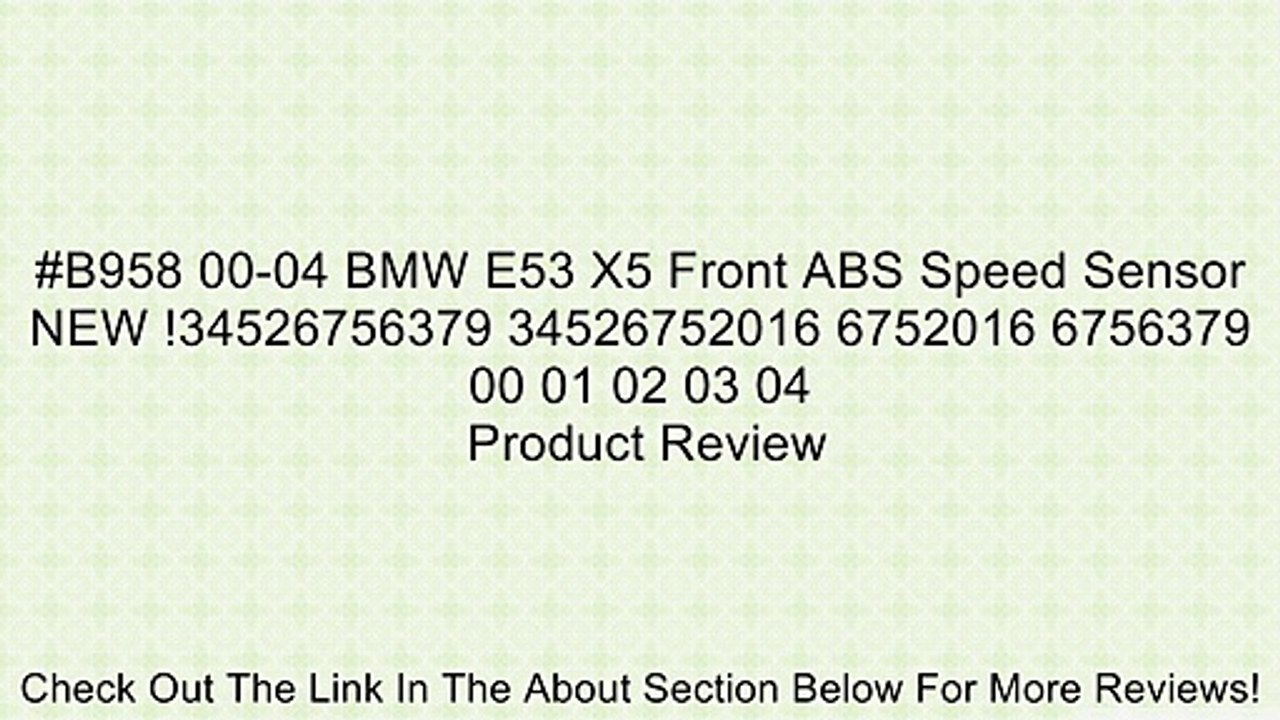 #B958 00-04 BMW E53 X5 Front ABS Speed Sensor NEW !34526756379 34526752016 6752016 6756379 00 01 02 03 04 Review