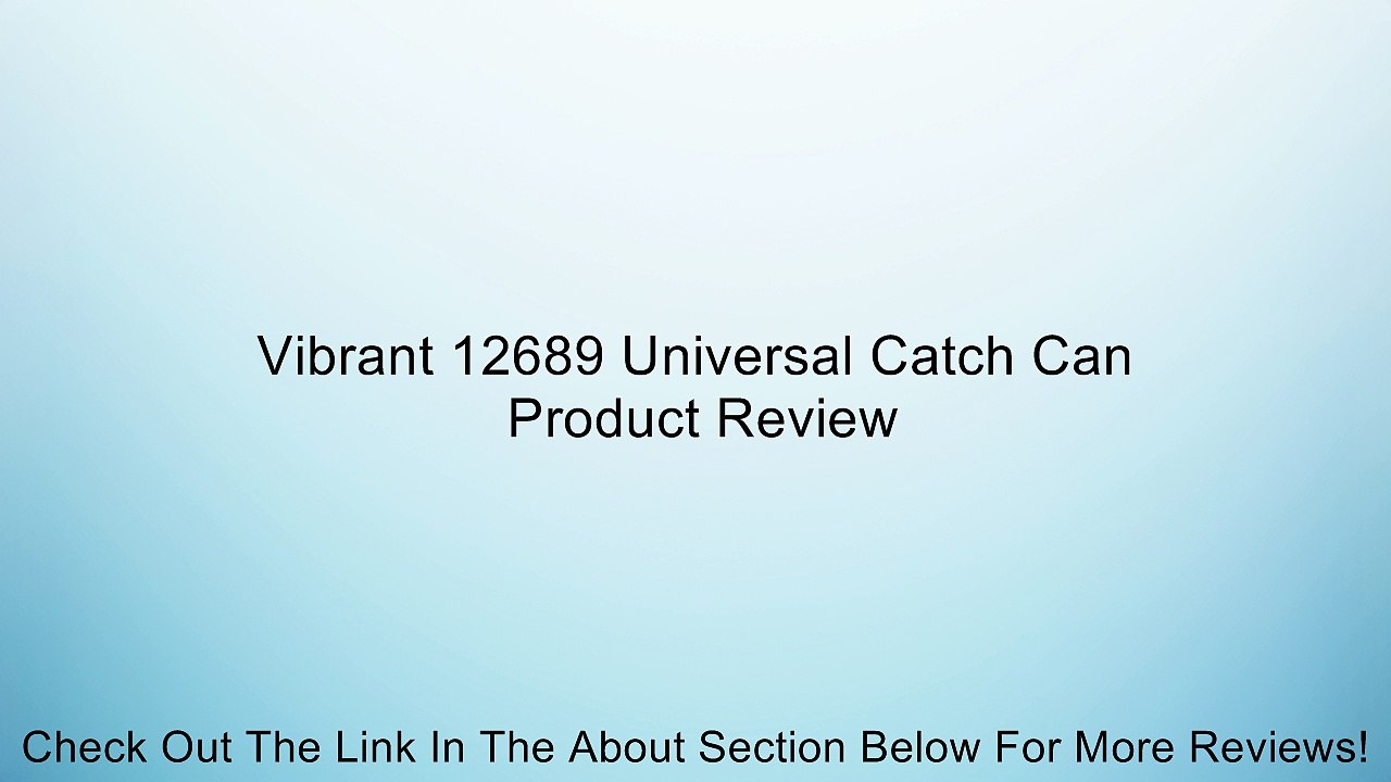Vibrant 12689 Universal Catch Can Review