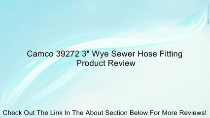 Camco 39272 3" Wye Sewer Hose Fitting Review